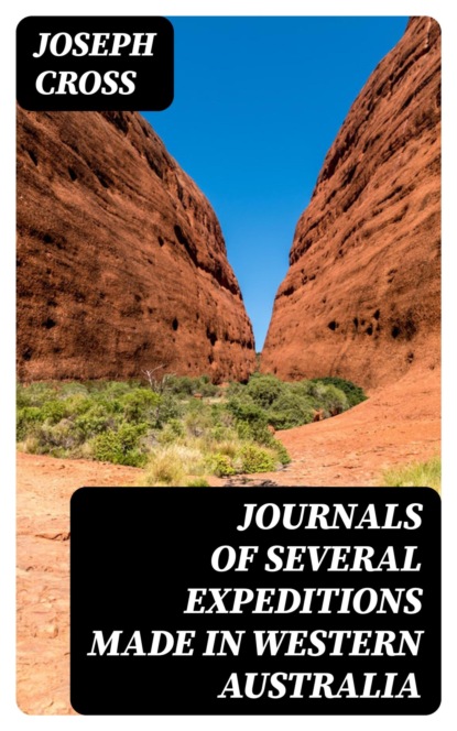 Journals of Several Expeditions made in Western Australia