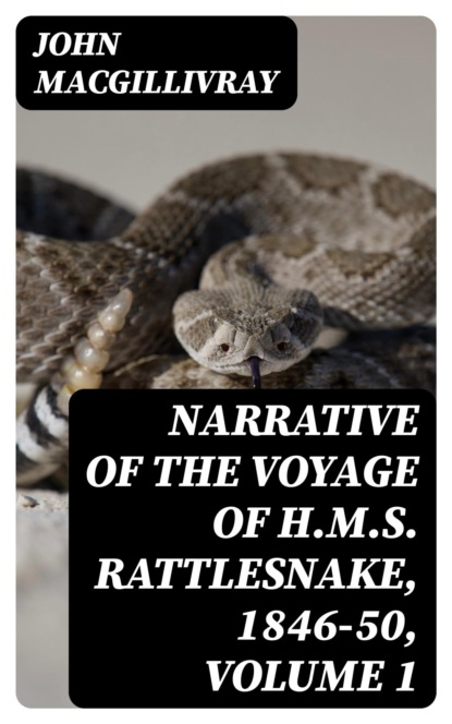Narrative of the Voyage of H.M.S. Rattlesnake, 1846-50, Volume 1