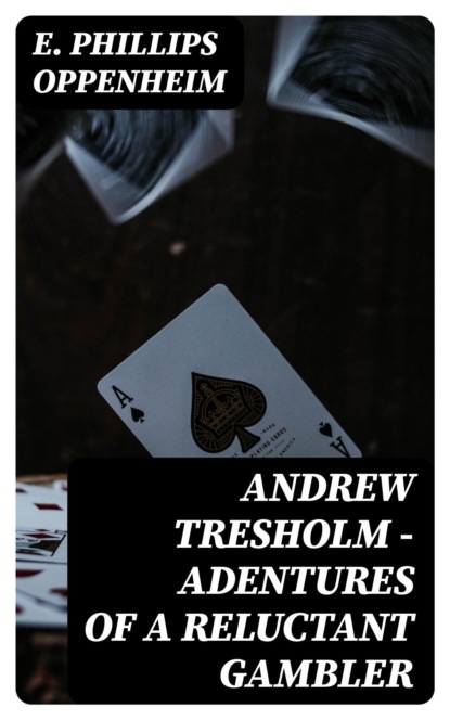 Andrew Tresholm - Adentures of a Reluctant Gambler