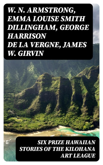 Six Prize Hawaiian Stories of the Kilohana Art League