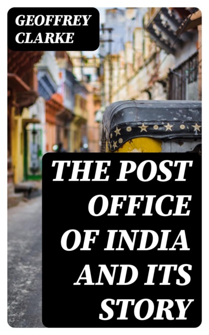 The Post Office of India and Its Story