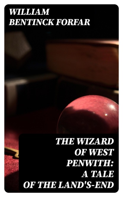 The Wizard of West Penwith: A Tale of the Land's-End