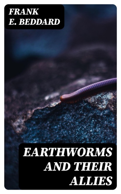 Earthworms and Their Allies