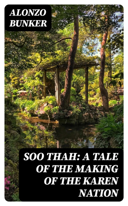 Soo Thah: A Tale of the Making of the Karen Nation