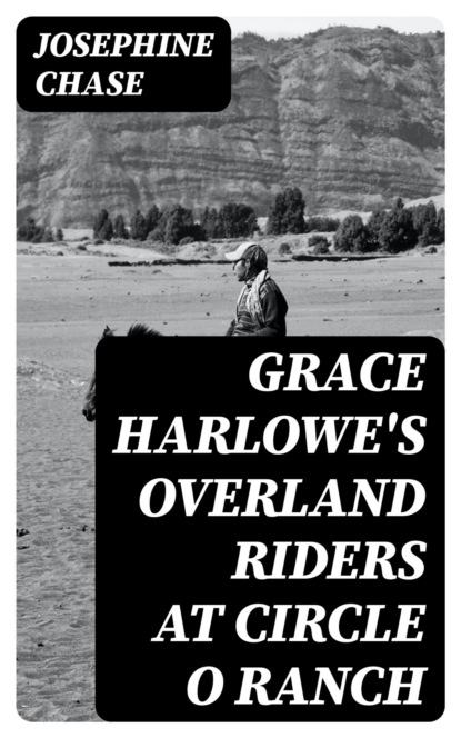 Grace Harlowe's Overland Riders at Circle O Ranch
