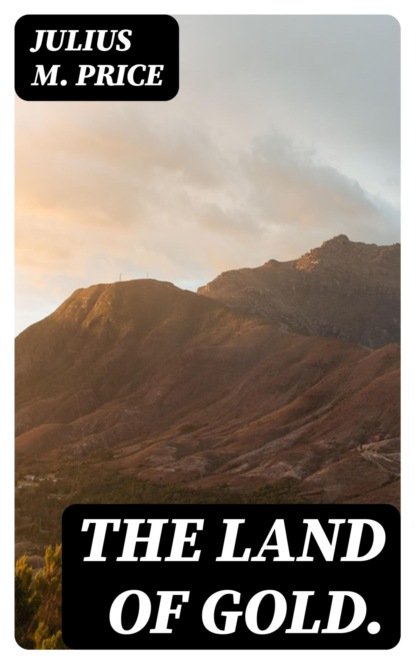 The Land of Gold.