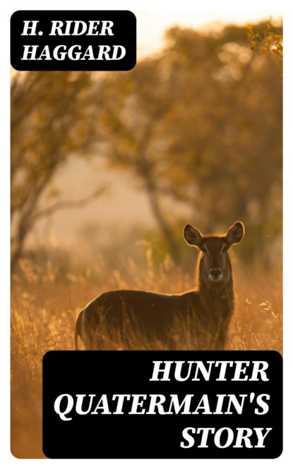 Hunter Quatermain's Story