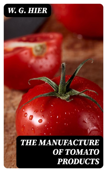 The Manufacture of Tomato Products