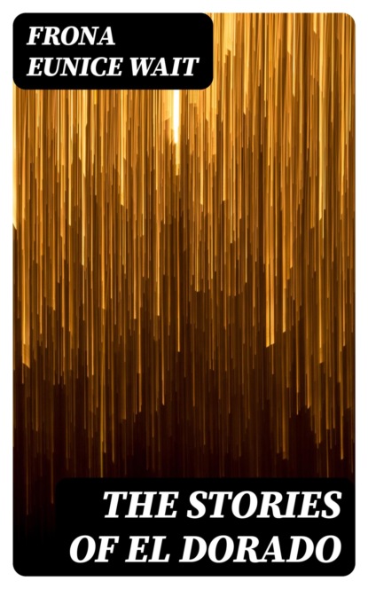 The Stories of El Dorado