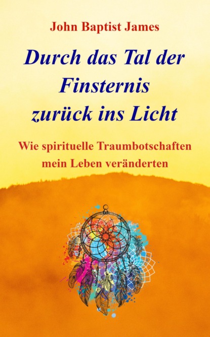 Durch das Tal der Finsternis zurück ins Licht