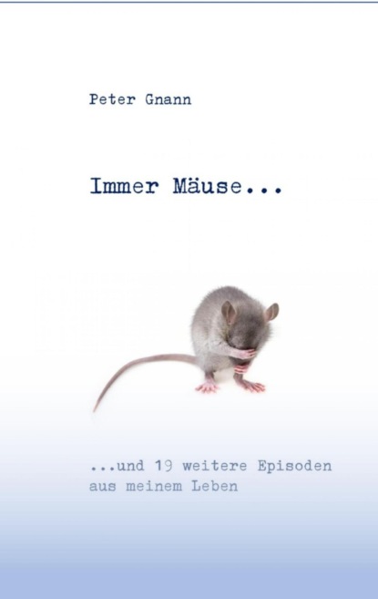Immer Mäuse...