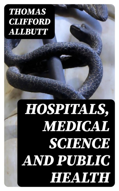 Hospitals, Medical Science and Public Health