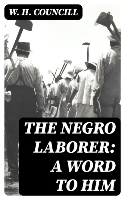 The Negro Laborer: A Word to Him