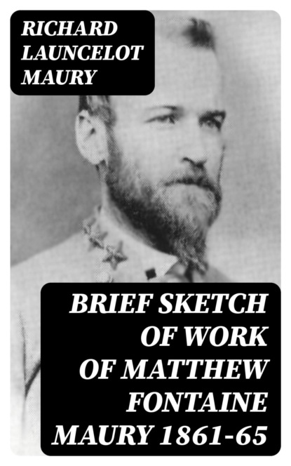 Brief Sketch of Work of Matthew Fontaine Maury 1861–65