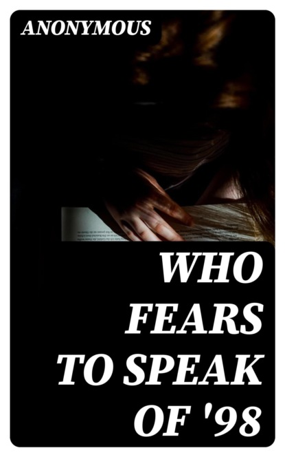 Who fears to speak of '98