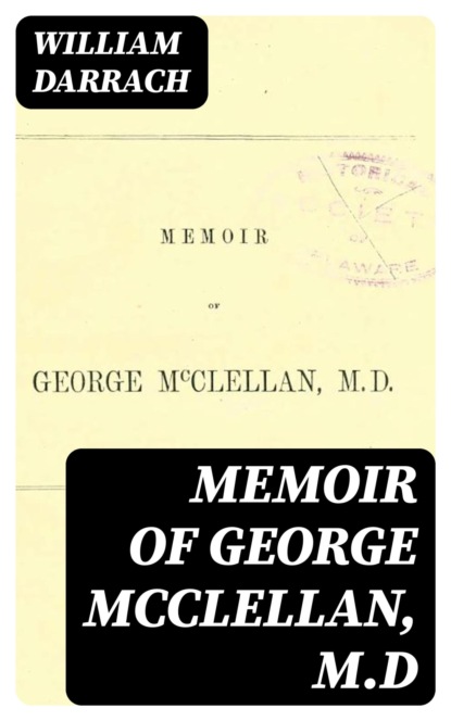 Memoir of George McClellan, M.D