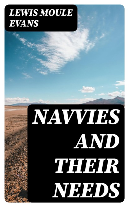 Navvies and Their Needs