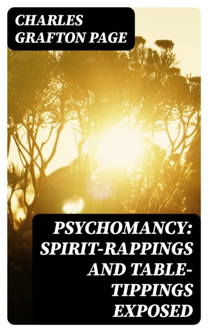Psychomancy: Spirit-Rappings and Table-Tippings Exposed