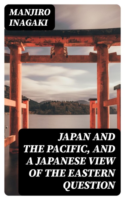 Japan and the Pacific, and a Japanese View of the Eastern Question