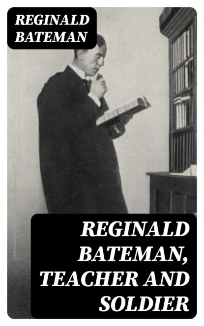 Reginald Bateman, Teacher and Soldier