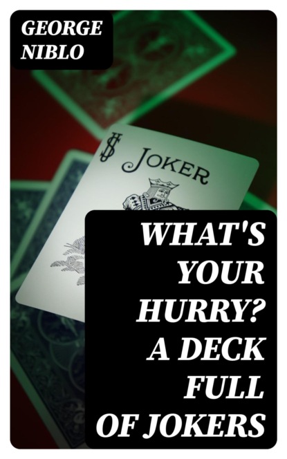 What's your hurry? A deck full of jokers