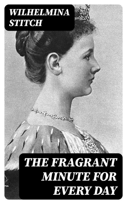 The Fragrant Minute for Every Day