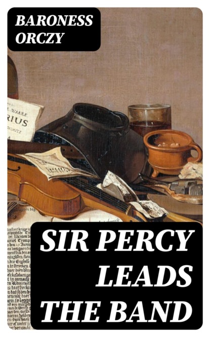 Sir Percy Leads the Band