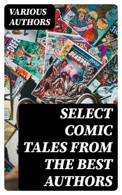 Select Comic Tales from the Best Authors