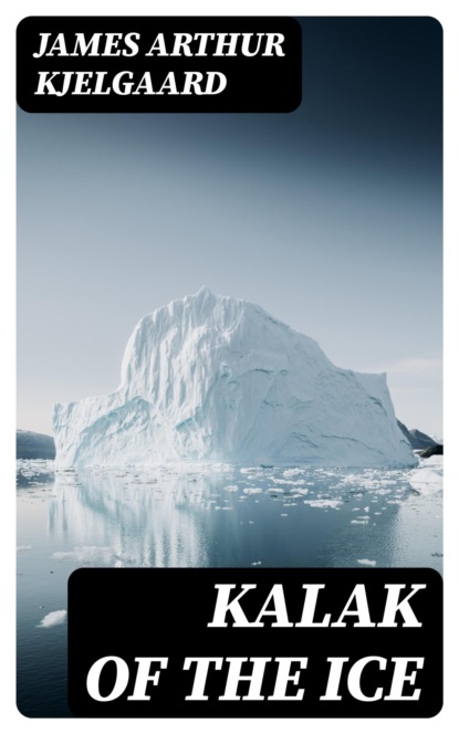 Kalak of the Ice