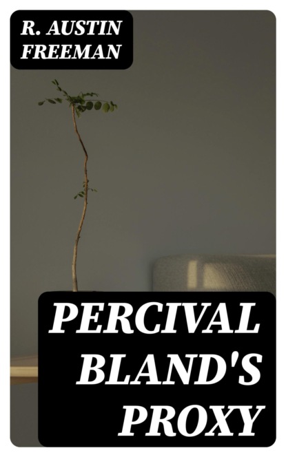 Percival Bland's Proxy