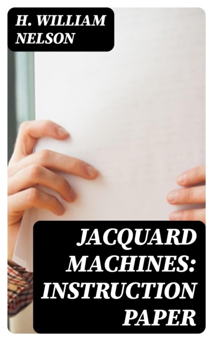 Jacquard Machines: Instruction Paper