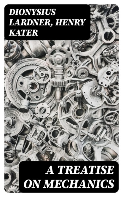 A Treatise on Mechanics