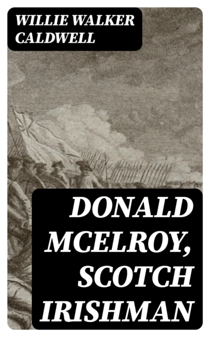 Donald McElroy, Scotch Irishman