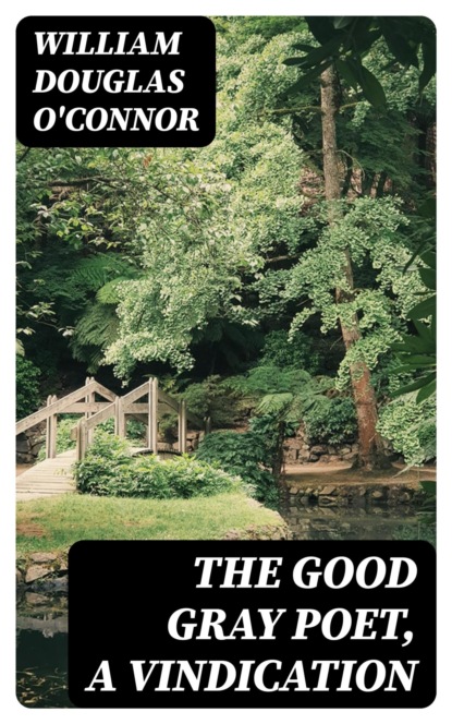 The Good Gray Poet, A Vindication