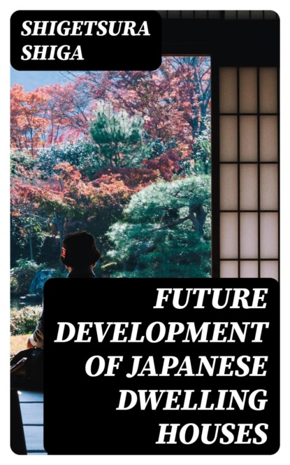 Future Development of Japanese Dwelling Houses