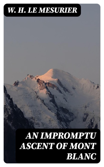 An Impromptu Ascent of Mont Blanc