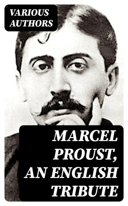 Marcel Proust, an English Tribute