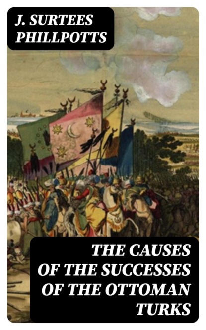 The Causes of the Successes of the Ottoman Turks