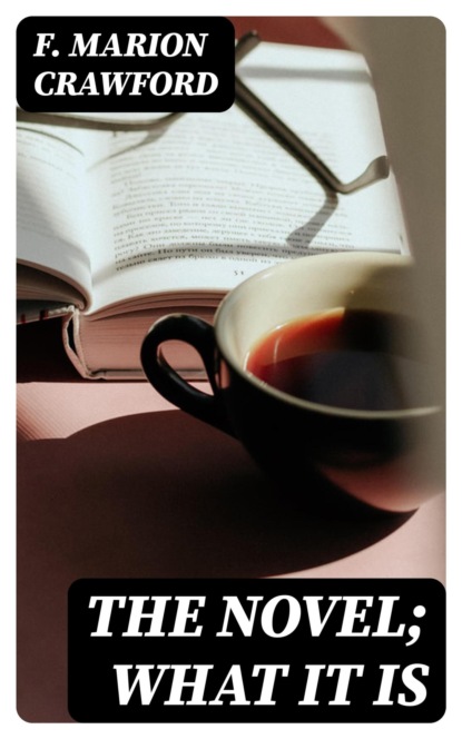 The Novel; what it is
