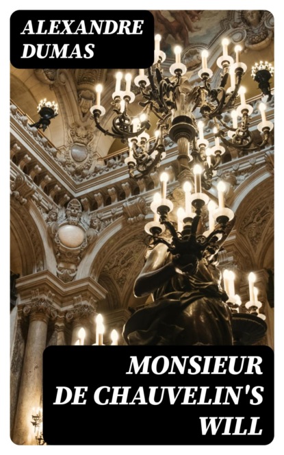 Monsieur de Chauvelin's Will