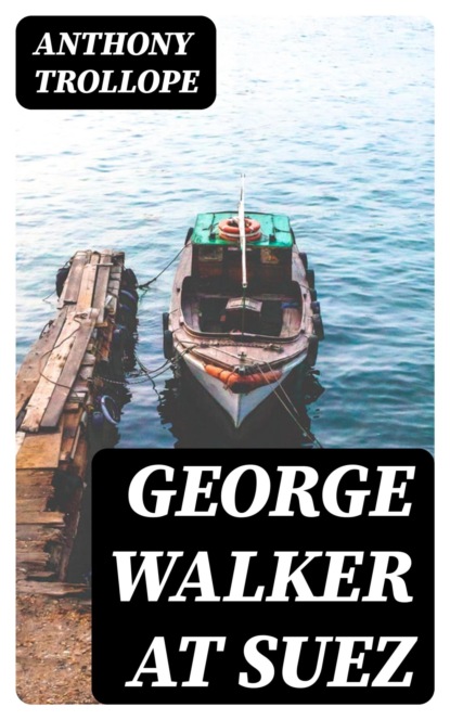 George Walker at Suez