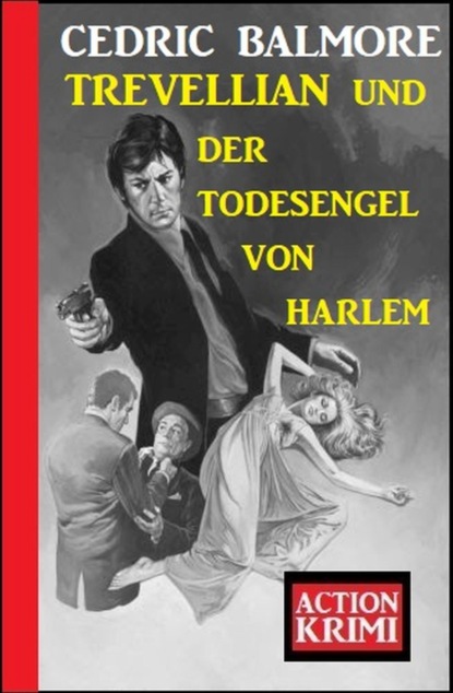 Trevellian und der Todesengel von Harlem: Action Krimi