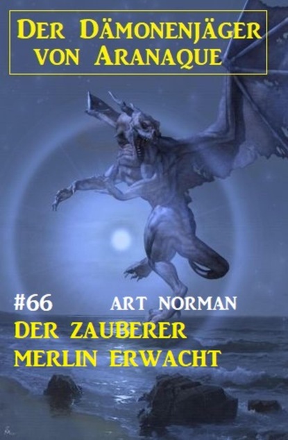 Der Zauberer Merlin erwacht: Der Dämonenjäger von Aranaque 66