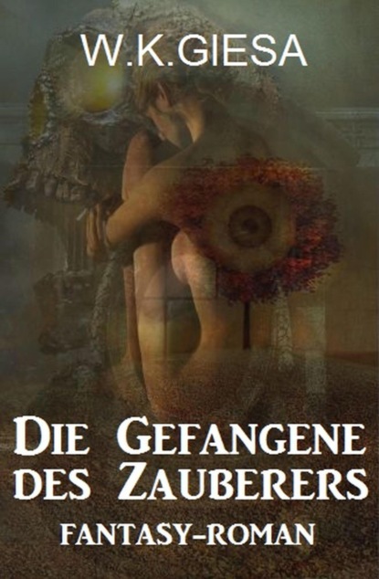 Die Gefangene des Zauberers