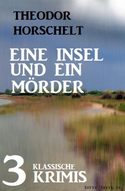 Eine Insel und ein Mörder: 3 klassische Krimis