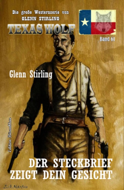 Der Steckbrief zeigt dein Gesicht: Texas Wolf  Band 61