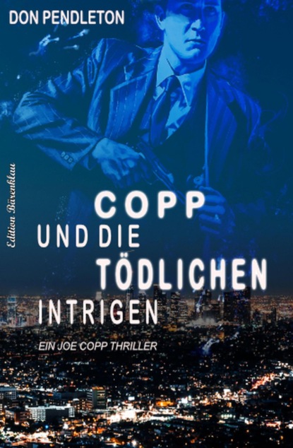 Copp und die tödlichen Intrigen: Ein Joe Copp Thriller