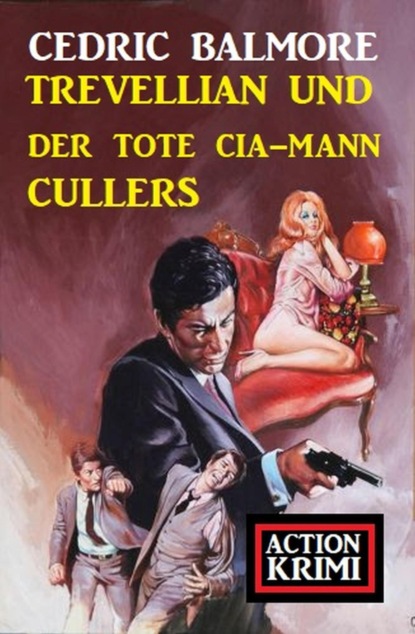 Trevellian und der tote CIA-Mann Cullers: Action Krimi