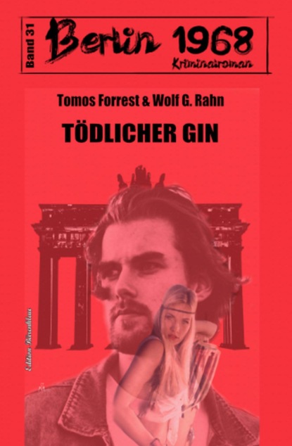 Tödlicher Gin: Berlin 1968 Kriminalroman Band 31