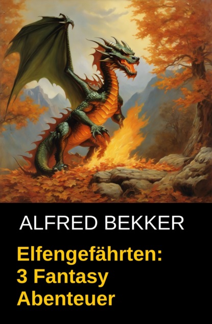 Elfengefährten: 3 Fantasy Abenteuer